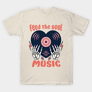 feed the soul music T-Shirt